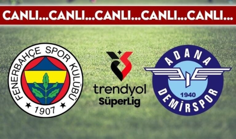 CANLI ANLATIM: Fenerbaçe – Adana Demirspor CANLI YAYIN – Son Dakika Spor Haberleri