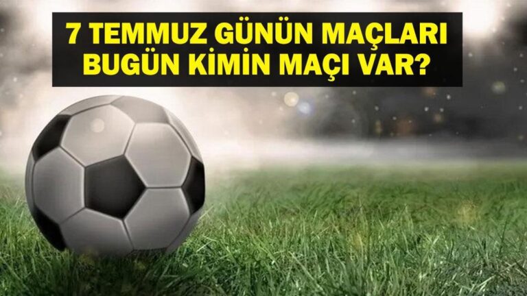 7 TEMMUZ BUGÜN KİMİN MAÇI VAR? FIFA Kulüpler Dünya Kupası Yarı Final Maçı Ne Zaman? 7 Temmuz Günün Maçları